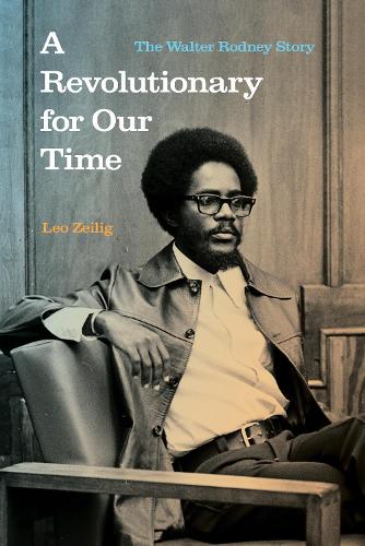 Бумажная книга «A Revolutionary for Our Time: The Walter Rodney Story», автор Лео Зейлиг - фото №1