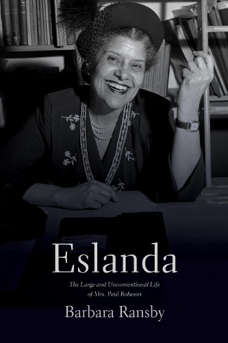Паперова книга «Eslanda second ed.: The Large and Unconventional Life of Mrs. Paul Robeson», автор Барбара Ренсбі - фото №1