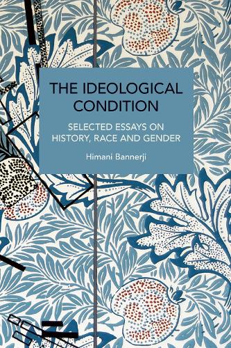 Бумажная книга «The Ideological Condition: Selected Essays on History, Race and Gender», автор Химани Баннерджи - фото №1