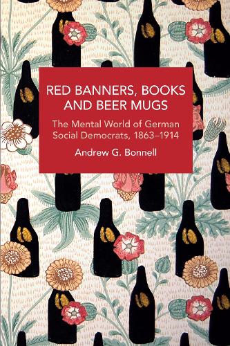 Бумажная книга «Red Banners, Books and Beer Mugs: The Mental World of German Social Democrats, 18631914», автор Эндрю Г. Боннелл - фото №1