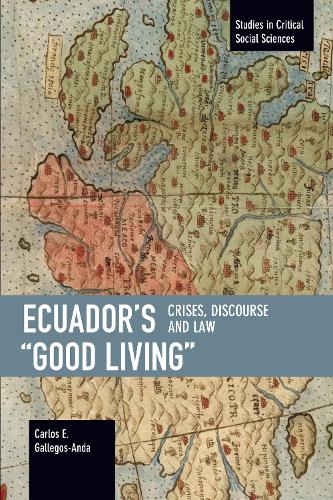 Бумажная книга «Ecuador's "Good Living": Crises, Discourse and Law», автор Карлос Э. Гальегос Анда - фото №1