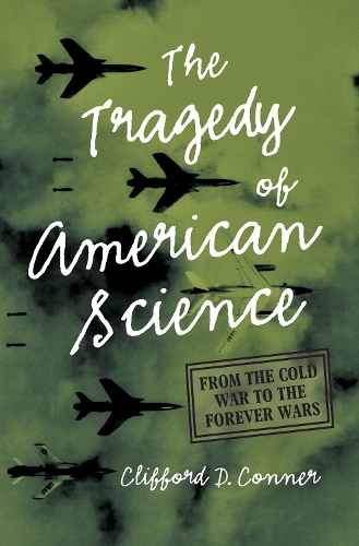 Паперова книга «Tragedy of American Science: From the Cold War to the Forever Wars», автор Кліффорд Д. Коннер - фото №1
