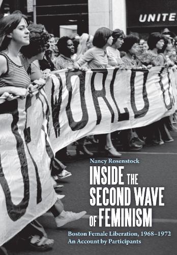 Бумажная книга «Inside the Second Wave of Feminism: A Participant's Account of Boston Female Liberation, 1968-1972», автор Нэнси Розенсток - фото №1