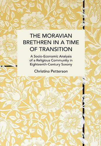 Паперова книга «The Moravian Brethren in a Time of Transition: A Socio-Economic Analysis of a Religious Community in Eighteenth-Century Saxony», автор Кристина Петтерсон - фото №1
