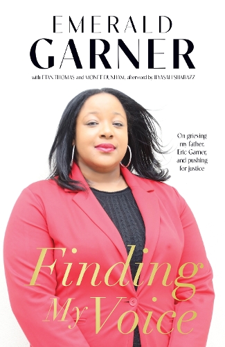 Паперова книга «Finding My Voice: On Grieving My Father, Eric Garner, and Pushing for Justice», автор Емеральд Гарнер - фото №1