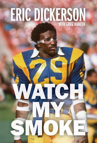 Паперова книга «Watch My Smoke: The Eric Dickerson Story», авторів Ерік Дікерсон, Грег Хенлон - фото №1