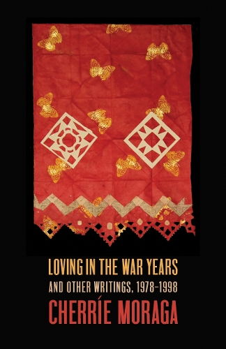 Бумажная книга «Loving in the War Years: Lo Que Nunca Pasó por Sus Labios», автор Черри Морага - фото №1