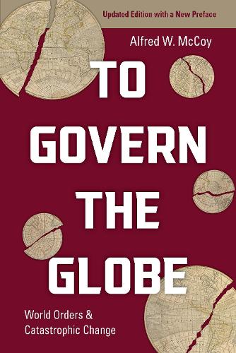 Бумажная книга «To Govern the Globe: World Orders and Catastrophic Change», автор Альфред Маккой - фото №1