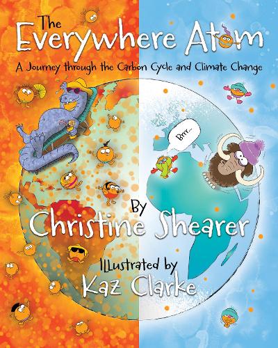 Паперова книга «The Everywhere Atom: A Journey Through the Carbon Cycle and Climate Change», автор Крістін Ширер - фото №1
