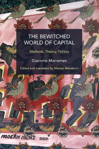 Бумажная книга «The Bewitched World of Capital: Methods, Theory, Politics», автор Джакомо Маррамао - фото №1