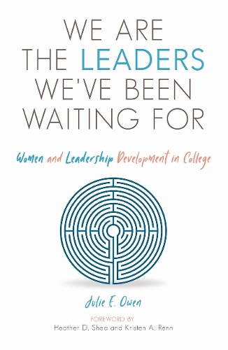 Бумажная книга «We are the Leaders We've Been Waiting For: Women and Leadership Development in College», автор Джули Э. Оуэн - фото №1