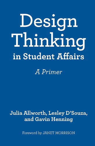 [object Object] «Design Thinking in Student Affairs: A Primer», авторов Гэвин В. Хеннинг, Джулия Олворт, Лесли Д'Соуза - фото №1