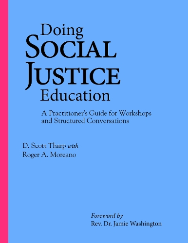 Бумажная книга «Doing Social Justice Education: A Practitioner's Guide for Workshops and Structured Conversations», автор Д. Скотт Тарп - фото №1