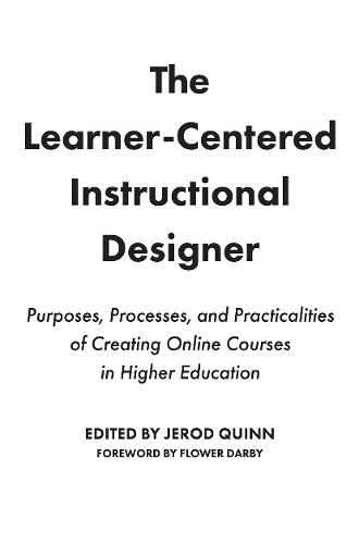 Паперова книга «The Learner-Centered Instructional Designer: Purposes, Processes, and Practicalities of Creating Online Courses in Higher Education» - фото №1