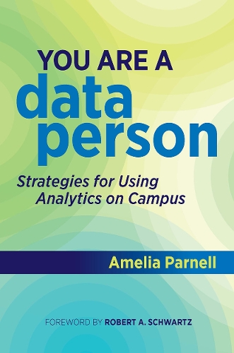 [object Object] «You Are a Data Person: Strategies for Using Analytics on Campus», автор Амелия Парнелл - фото №1