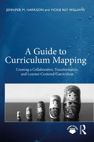 Паперова книга «A Guide to Curriculum Mapping: Creating a Collaborative, Transformative, and Learner-Centered Curriculum», авторів Дженніфер М. Гаррісон, Вікі Рей Вільямс - фото №1