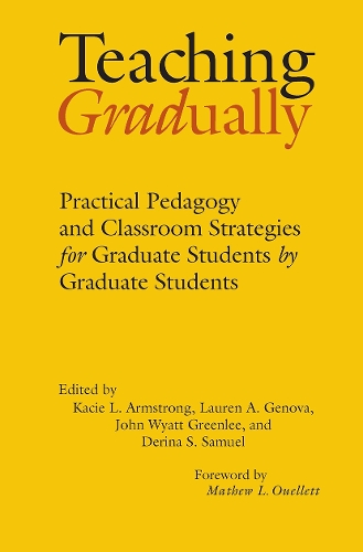 Бумажная книга «Teaching Gradually: Practical Pedagogy for Graduate Students, by Graduate Students» - фото №1