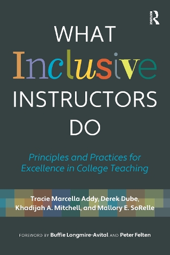 Бумажная книга «What Inclusive Instructors Do: Principles and Practices for Excellence in College Teaching», авторов Дерек Дьюб, Хадиджа А. Митчелл, Мэллори Сорелл, Трейси Марселла Адди - фото №1