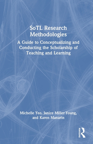 Бумажная книга «SoTL Research Methodologies: A Guide to Conceptualizing and Conducting the Scholarship of Teaching and Learning», авторов Дженис Миллер-Янг, Карен Манарин, Мишель Йео - фото №1