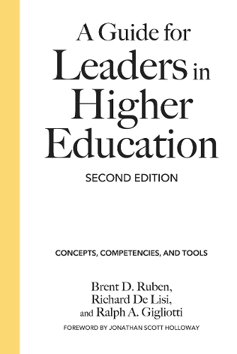 Бумажная книга «A Guide for Leaders in Higher Education: Concepts, Competencies, and Tools», авторов Брент Д. Рубен, Ральф А. Джильотти, Ричард де Лиси - фото №1