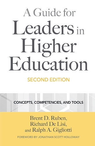 Бумажная книга «A Guide for Leaders in Higher Education: Concepts, Competencies, and Tools», авторов Брент Д. Рубен, Ральф А. Джильотти, Ричард де Лиси - фото №1