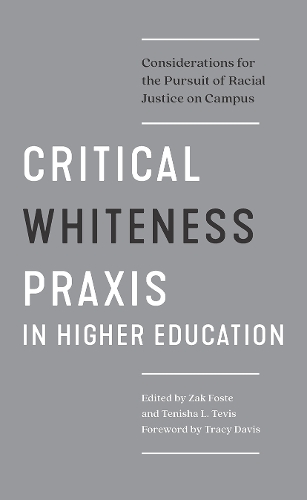 Паперова книга «Critical Whiteness Praxis in Higher Education: Considerations for the Pursuit of Racial Justice on Campus» - фото №1