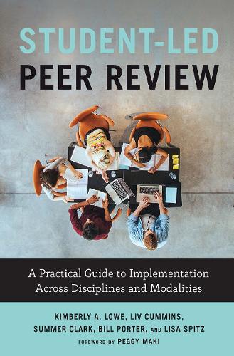 Бумажная книга «Student-Led Peer Review: A Practical Guide to Implementation Across Disciplines and Modalities», авторов Билл Портер, Кимберли А. Лоу, Лиза Шпиц, Лив Камминс, Саммер Рэй Кларк - фото №1