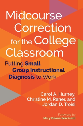 Паперова книга «Midcourse Correction for the College Classroom: Putting Small Group Instructional Diagnosis to Work», авторів Керол А. Херні, Крістін М. Ренер, Джордан Д. Труазі - фото №1