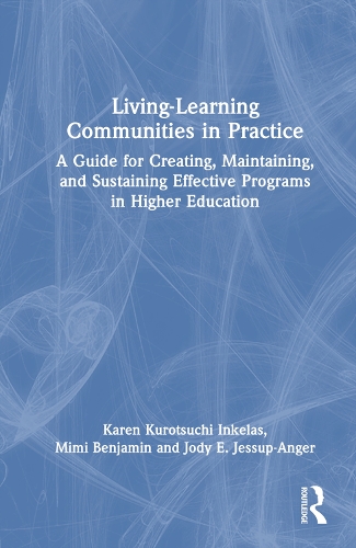Бумажная книга «Living-Learning Communities in Practice: A Guide for Creating, Maintaining, and Sustaining Effective Programs in Higher Education», авторов Джоди Э. Джессап-Ангер, Карен Куротсучи Инкелас, Мими Бенджамин - фото №1