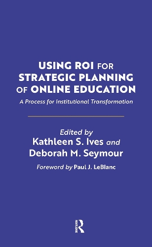 Паперова книга «Using ROI for Strategic Planning of Online Education: A Process for Institutional Transformation» - фото №1