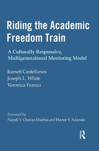 Паперова книга «Riding the Academic Freedom Train: A Culturally Responsive, Multigenerational Mentoring Model», авторів Жанетт Кастелланос, Джозеф Л. Уайт, Вероніка Франко - фото №1