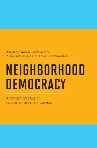 Бумажная книга «Neighborhood Democracy: Building Anchor Partnerships Between Colleges and Their Communities», автор Ричард Гуараски - фото №1
