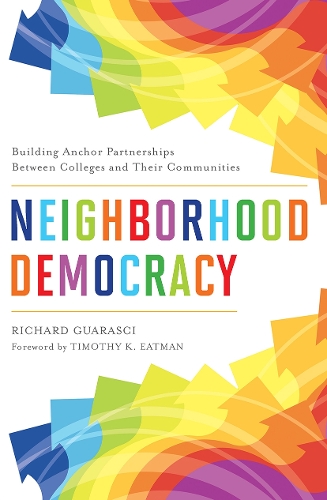 Паперова книга «Neighborhood Democracy: Building Anchor Partnerships Between Colleges and Their Communities», автор Річард Гуараскі - фото №1