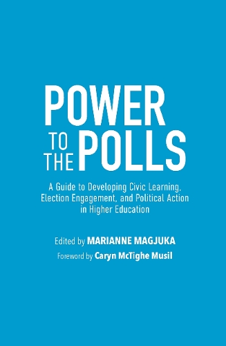 Паперова книга «Power to the Polls: A Guide to Developing Civic Learning, Election Engagement, and Political Action in Higher Education» - фото №1