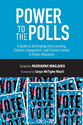 Паперова книга «Power to the Polls: A Guide to Developing Civic Learning, Election Engagement, and Political Action in Higher Education» - фото №1
