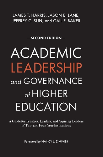 Бумажная книга «Academic Leadership and Governance of Higher Education: A Guide for Trustees, Leaders, and Aspiring Leaders of Two- and Four-Year Institutions», авторов Гейл Ф. Бейкер, Джеймс Т. Харрис, Джейсон Э. Лейн, Джеффри К. Сан - фото №1