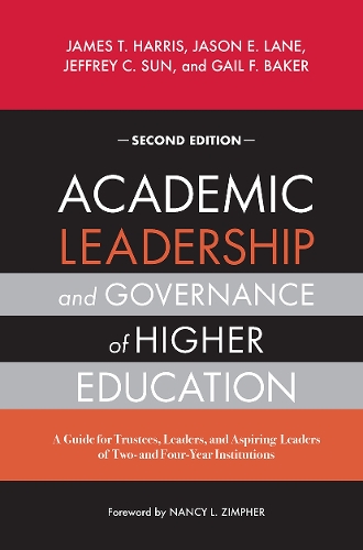 Бумажная книга «Academic Leadership and Governance of Higher Education: A Guide for Trustees, Leaders, and Aspiring Leaders of Two- and Four-Year Institutions», авторов Гейл Ф. Бейкер, Джеймс Т. Харрис, Джейсон Э. Лейн, Джеффри К. Сан - фото №1