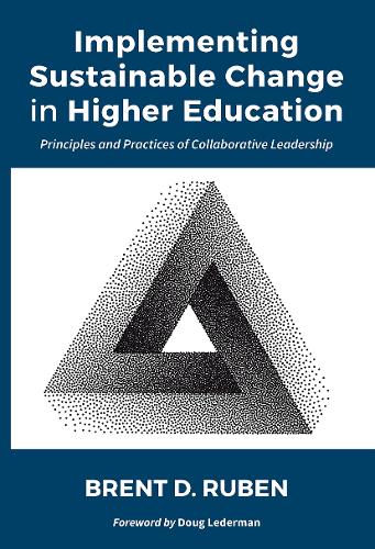 Бумажная книга «Implementing Sustainable Change in Higher Education: Principles and Practices of Collaborative Leadership», автор Брент Д. Рубен - фото №1