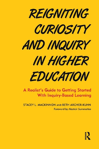 Паперова книга «Reigniting Curiosity and Inquiry in Higher Education: A Realist’s Guide to Getting Started with Inquiry-Based Learning», авторів Бет Арчер-Кун, Стейсі Л. Маккіннон - фото №1