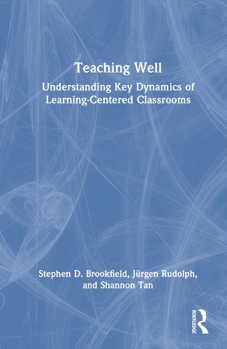 Паперова книга «Teaching Well: Understanding Key Dynamics of Learning-Centered Classrooms», авторів Юрген Рудольф, Шеннон Тан, Стівен Д. Брукфілд - фото №1