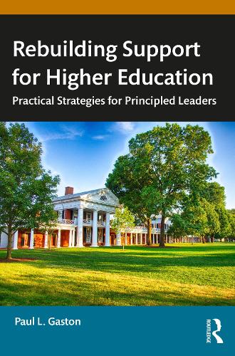 Бумажная книга «Rebuilding Support for Higher Education: Practical Strategies for Principled Leaders», автор Пол Л. Гастон - фото №1