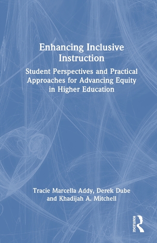 Бумажная книга «Enhancing Inclusive Instruction: Student Perspectives and Practical Approaches for Advancing Equity in Higher Education», авторов Дерек Дьюб, Хадиджа А. Митчелл, Трейси Марселла Адди - фото №1