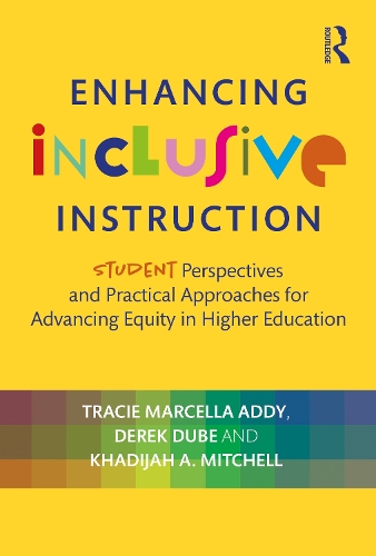 Бумажная книга «Enhancing Inclusive Instruction: Student Perspectives and Practical Approaches for Advancing Equity in Higher Education», авторов Дерек Дьюб, Хадиджа А. Митчелл, Трейси Марселла Адди - фото №1
