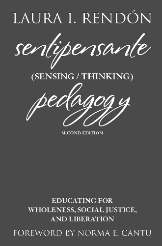 Бумажная книга «Sentipensante (Sensing / Thinking) Pedagogy: Educating for Wholeness, Social Justice, and Liberation», автор Лаура И. Рендон - фото №1