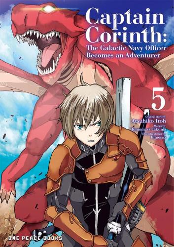 Паперова книга «Captain Corinth Volume 5: The Galactic Navy Officer Becomes An Adventurer», автор Ацухіко Іто - фото №1