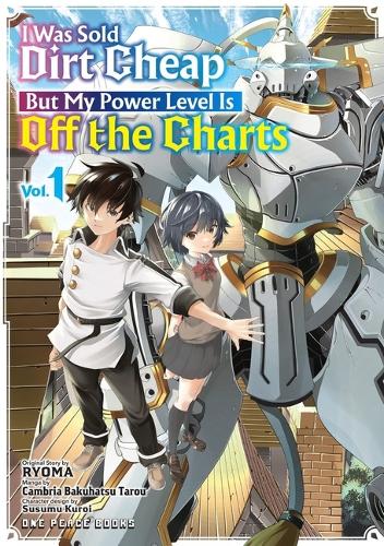 Бумажная книга «I Was Sold Dirt Cheap, But My Power Level Is Off the Charts Volume 1», автор Кембрия Бакухатсу Тару - фото №1