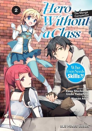 Бумажная книга «Hero Without a Class Volume 2: The Manga Companion: Who Even Needs Skills?!», автор Акио Нанаэ - фото №1