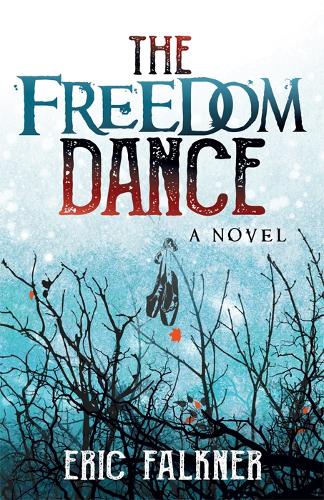 Паперова книга «The Freedom Dance: A Novel», автор Ерік Фолкнер - фото №1
