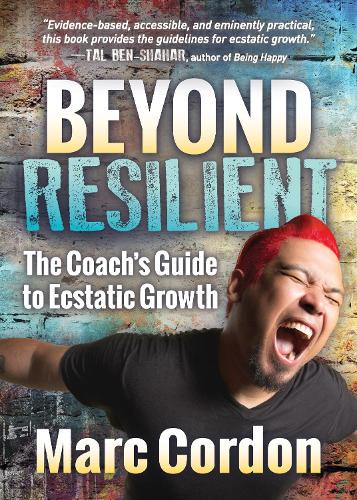 Паперова книга «Beyond Resilient: The Coach's Guide to Ecstatic Growth», автор Марк Кордон - фото №1