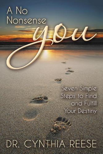 Бумажная книга «A No Nonsense You: Seven Simple Steps to Find and Fulfill Your Destiny», автор Синтия Риз - фото №1